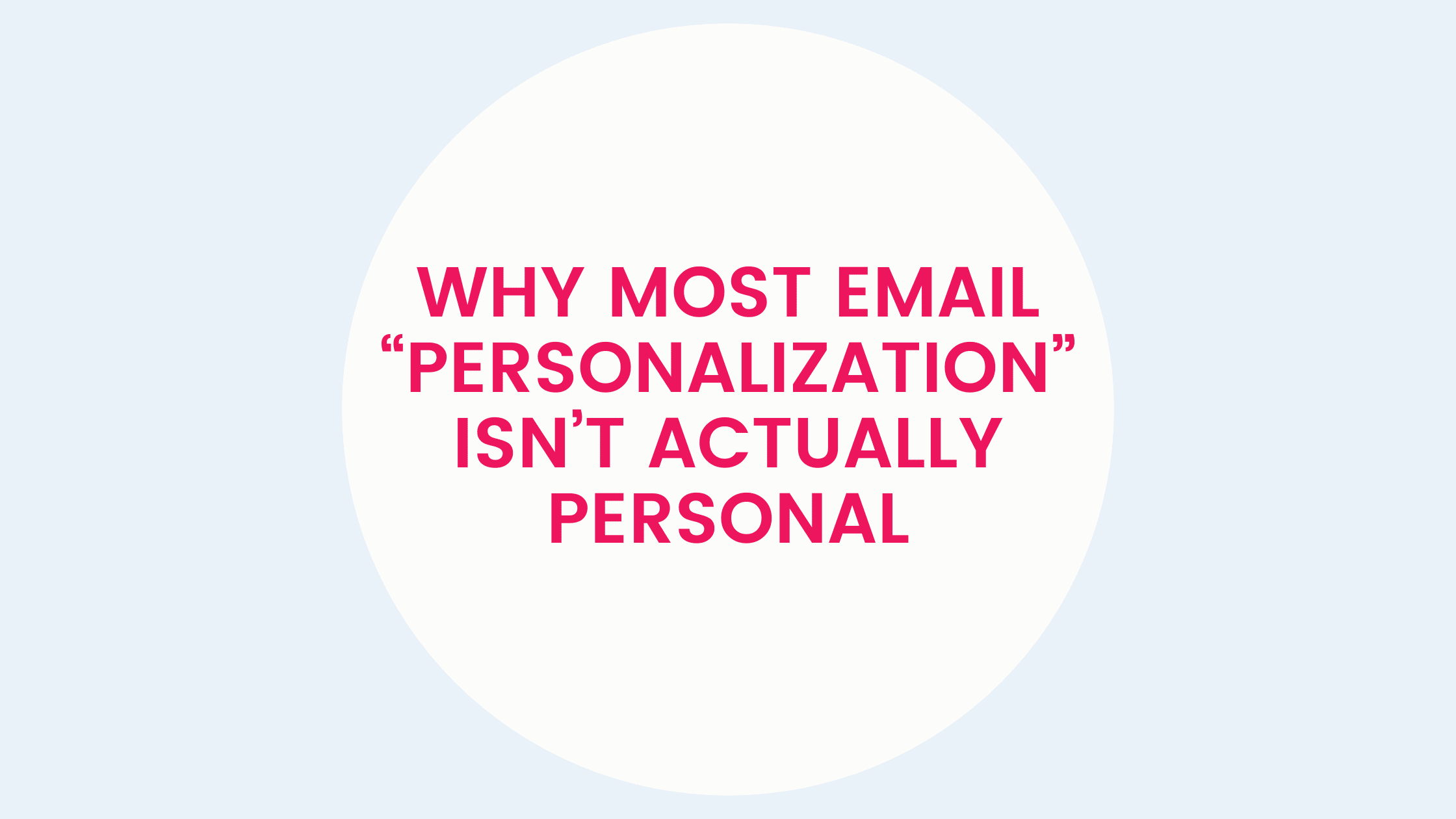 why most email personalization isn't actually personal