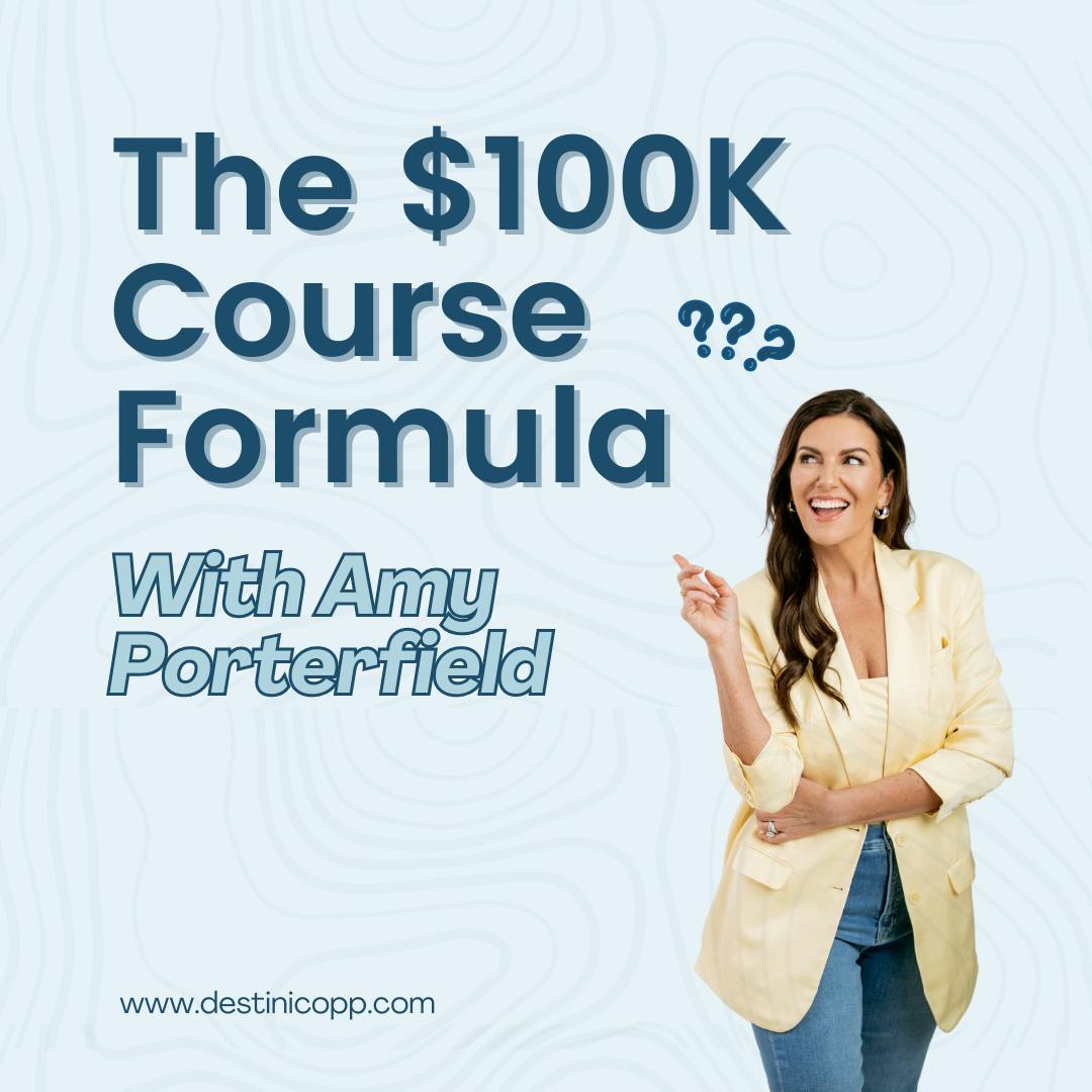 The $100K Course Formula With Amy Porterfield