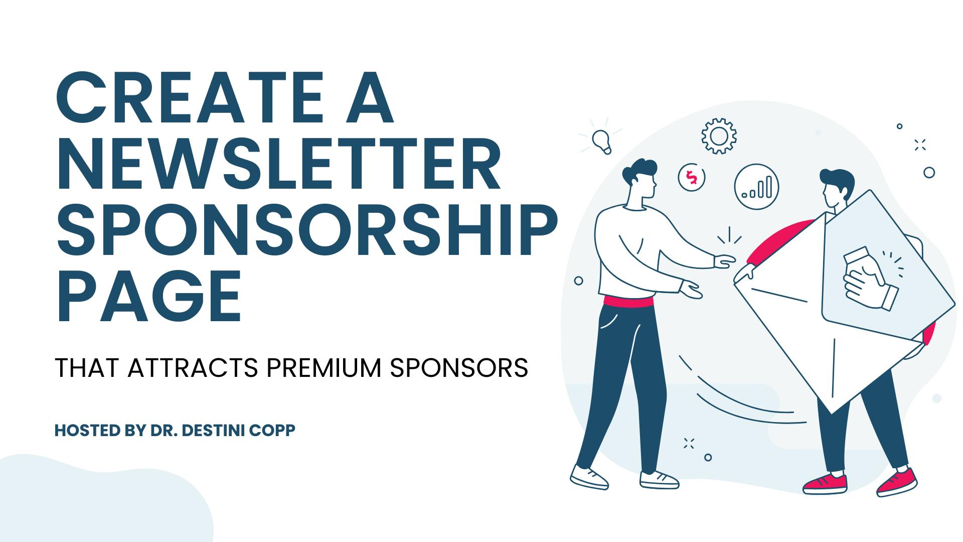 Create a newsletter sponsorship page that attracts premium sponsors