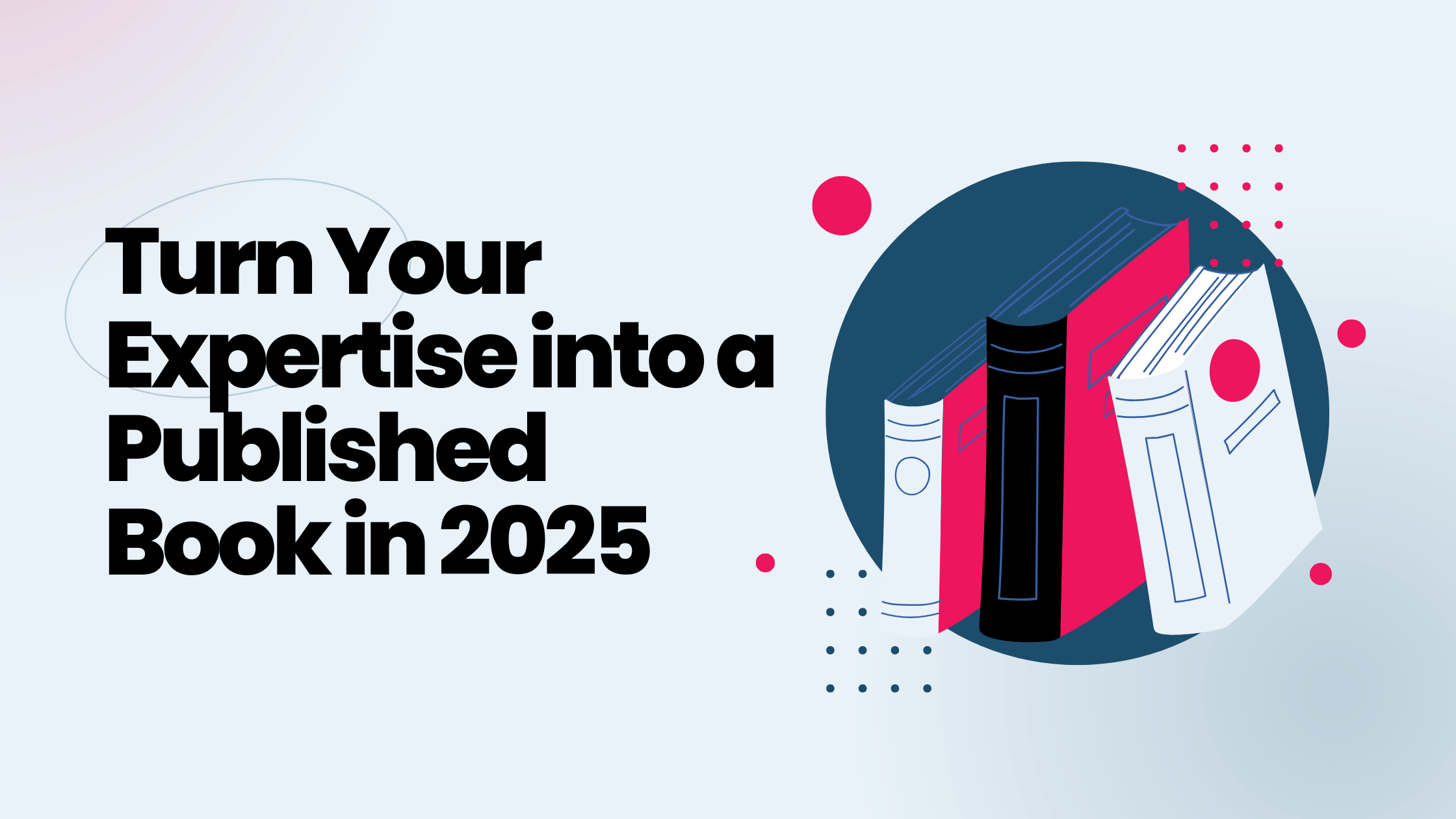 Turn Your Expertise into a Published Book in 2025