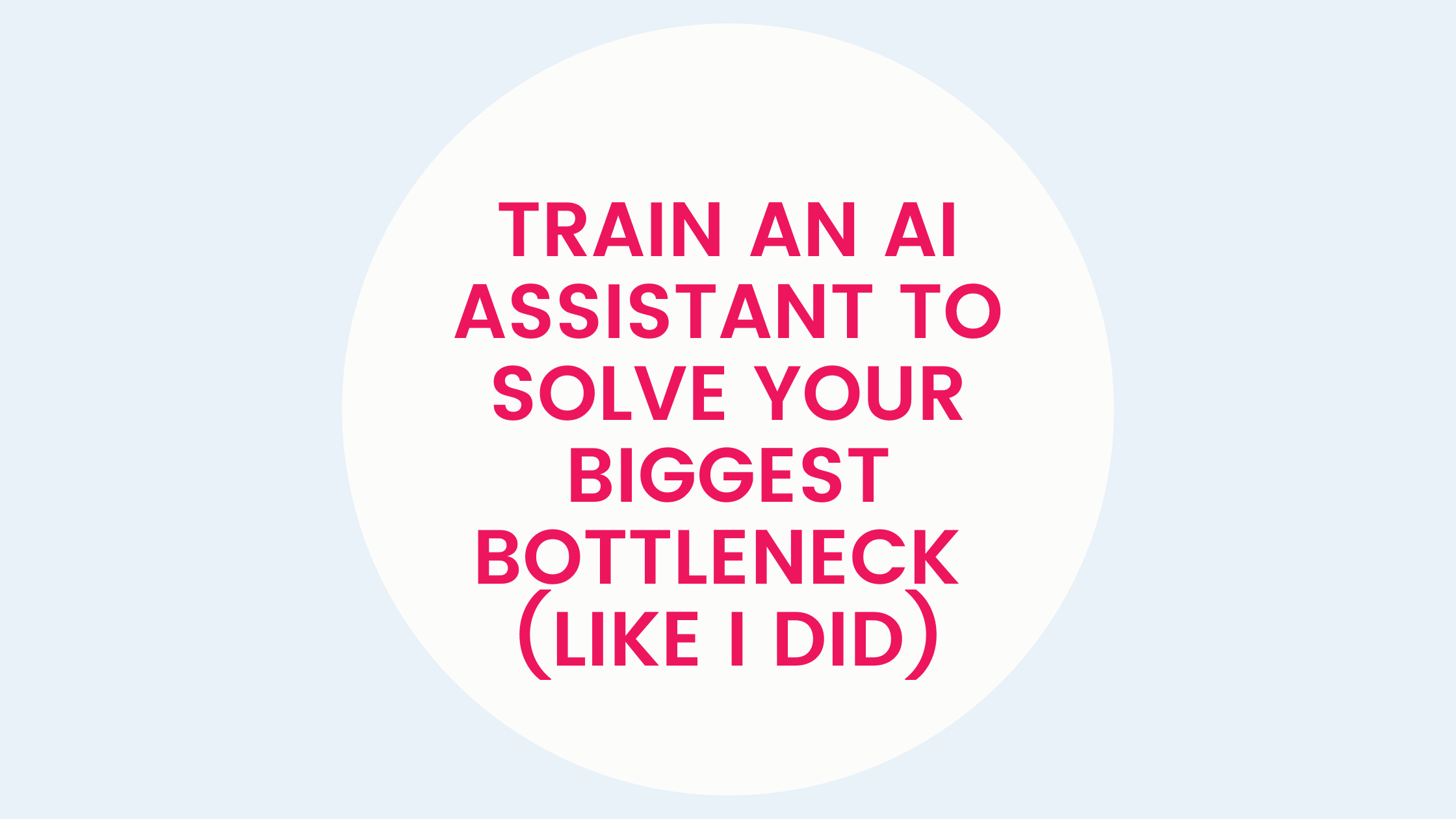 Train an AI Assistant