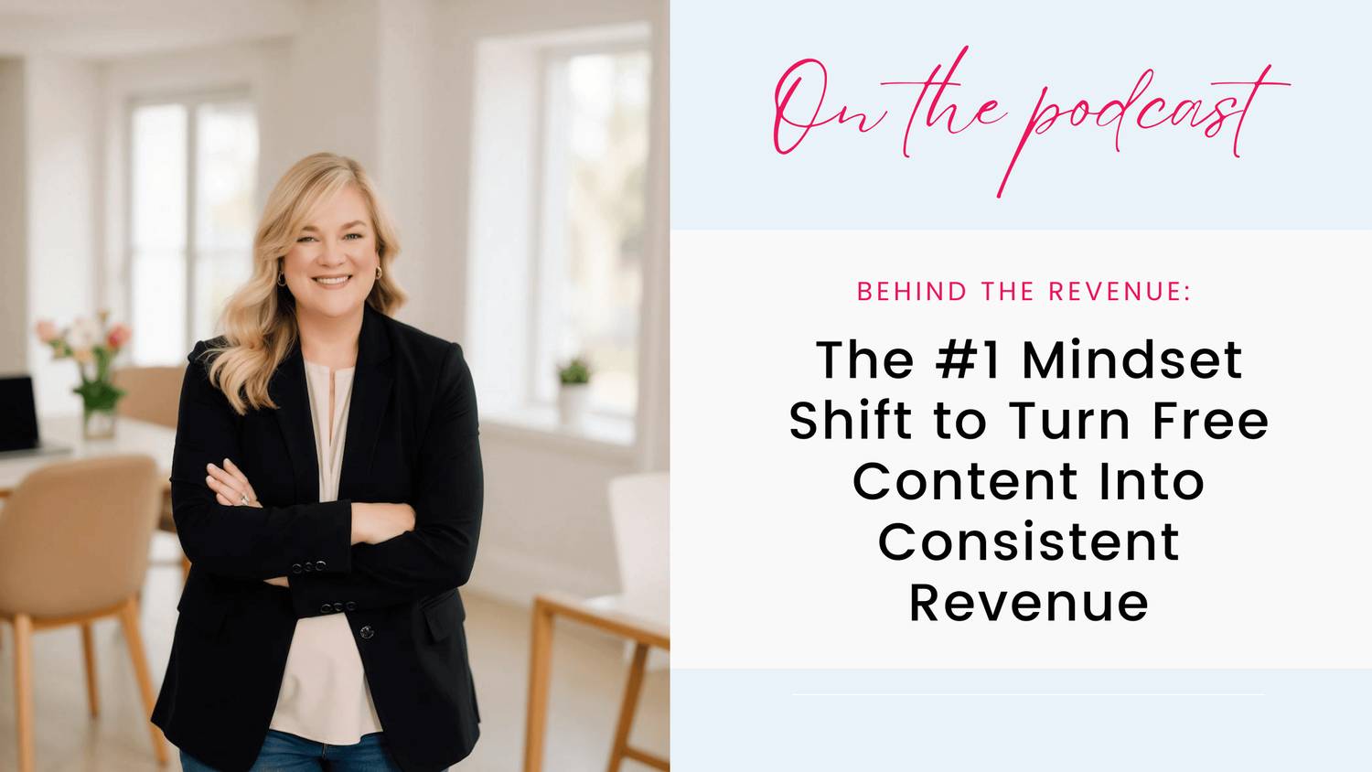 The #1 Mindset Shift to Turn Free Content Into Consistent Revenue