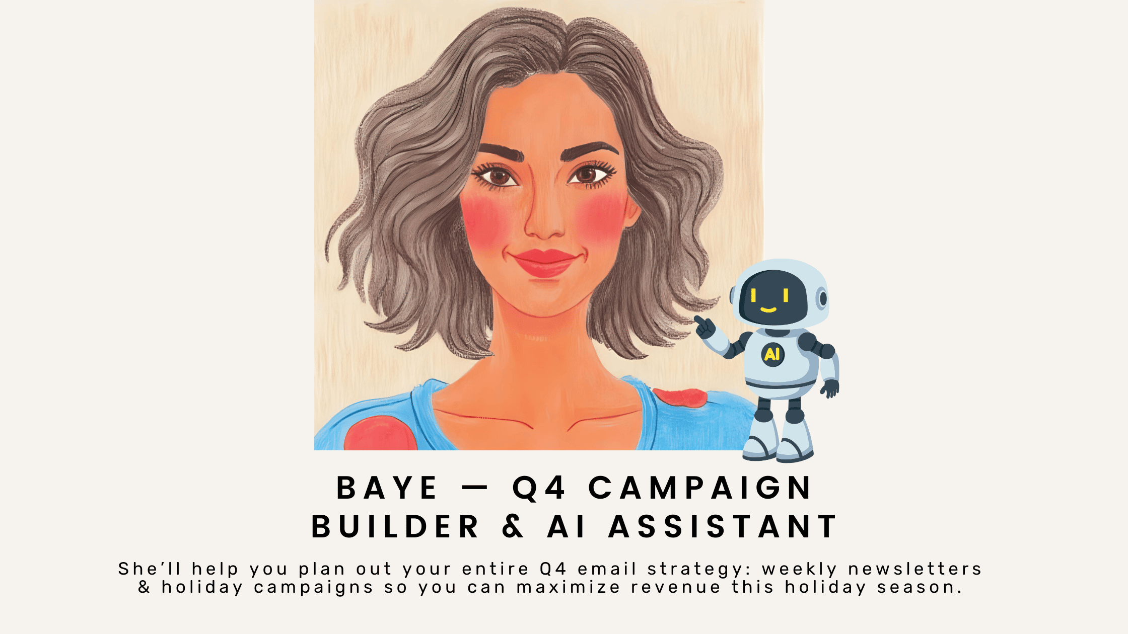 Baye, Q4 Campaign builder & AI assistant