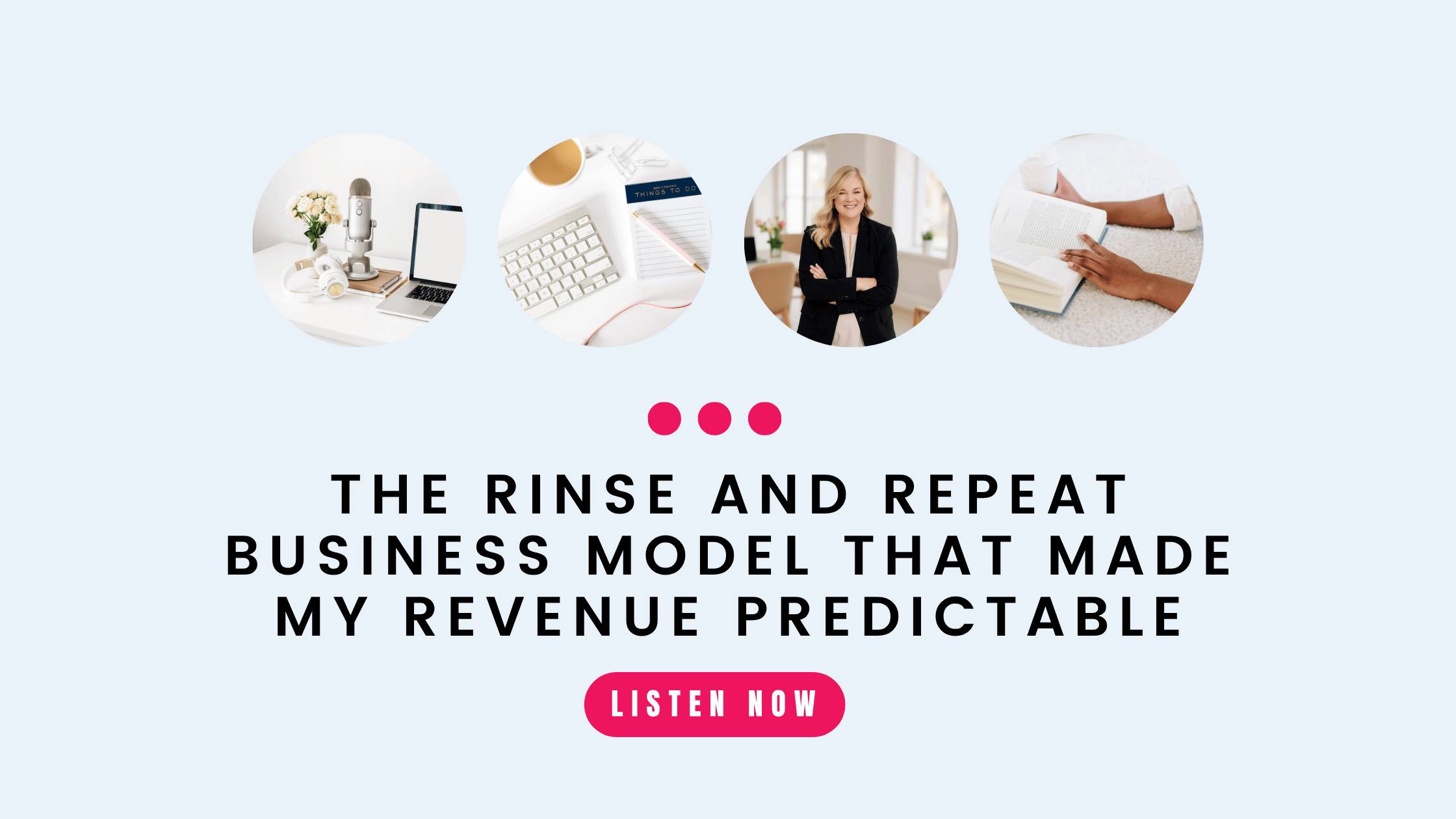 218: The Rinse and Repeat Business Model That Made My Revenue Predictable