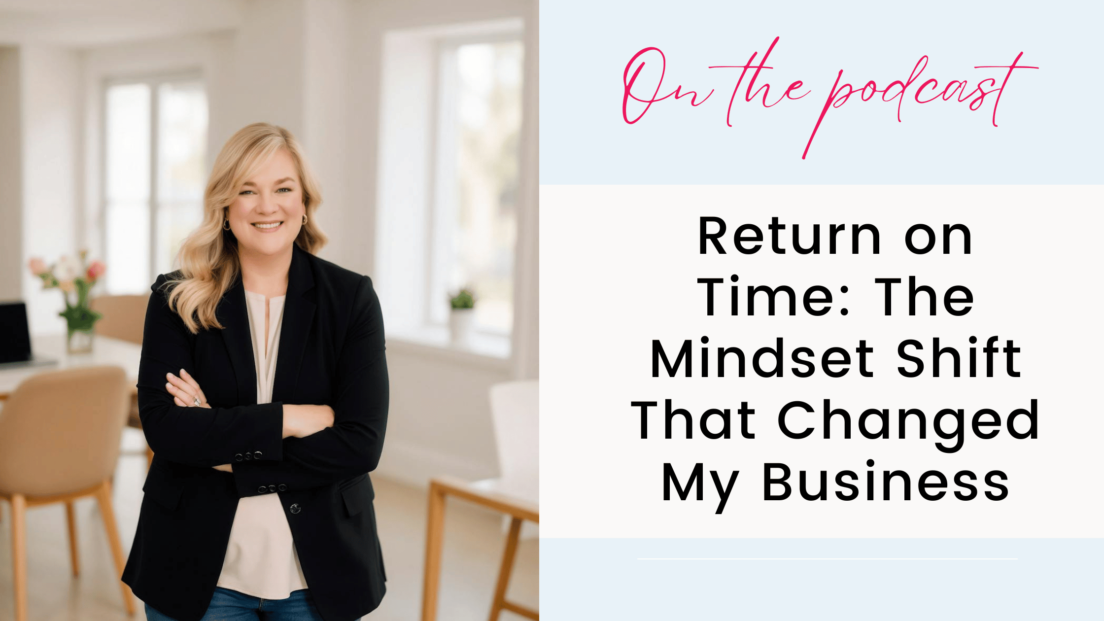 Return on time: the mindset shift that changed my business