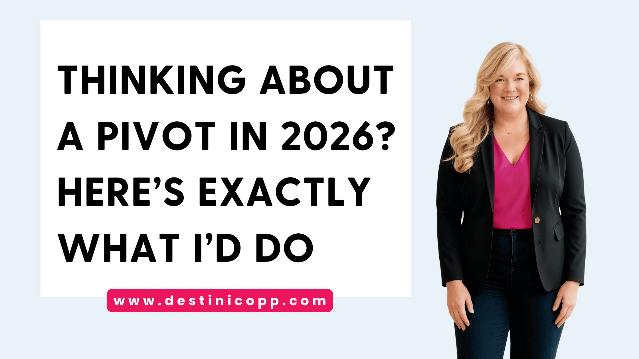 241: Thinking About a Pivot in 2026? Here’s Exactly What I’d Do