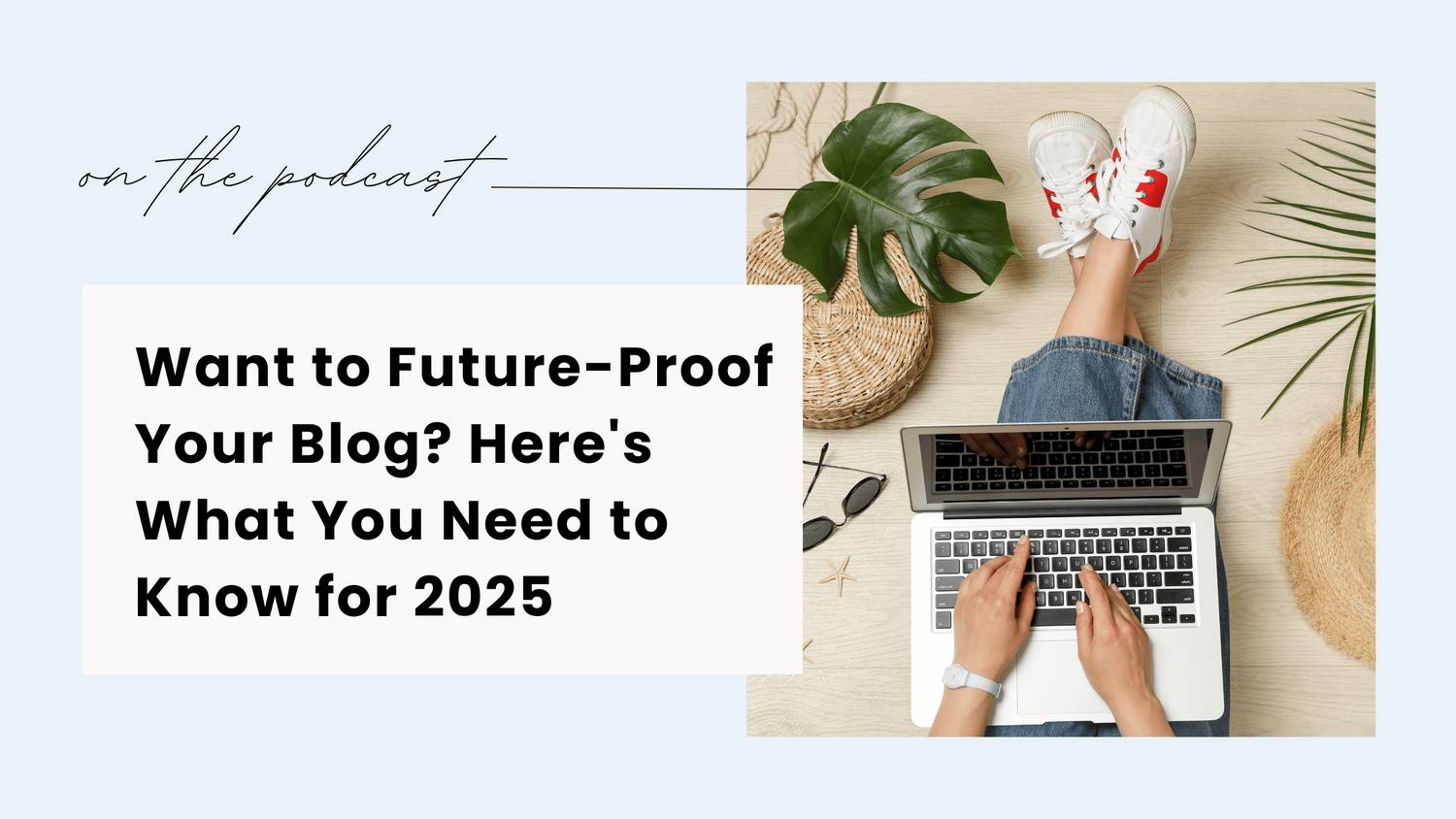 Want to Future-Proof Your Blog? 