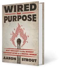 Aaron Strout's new book, Wired for Purpose