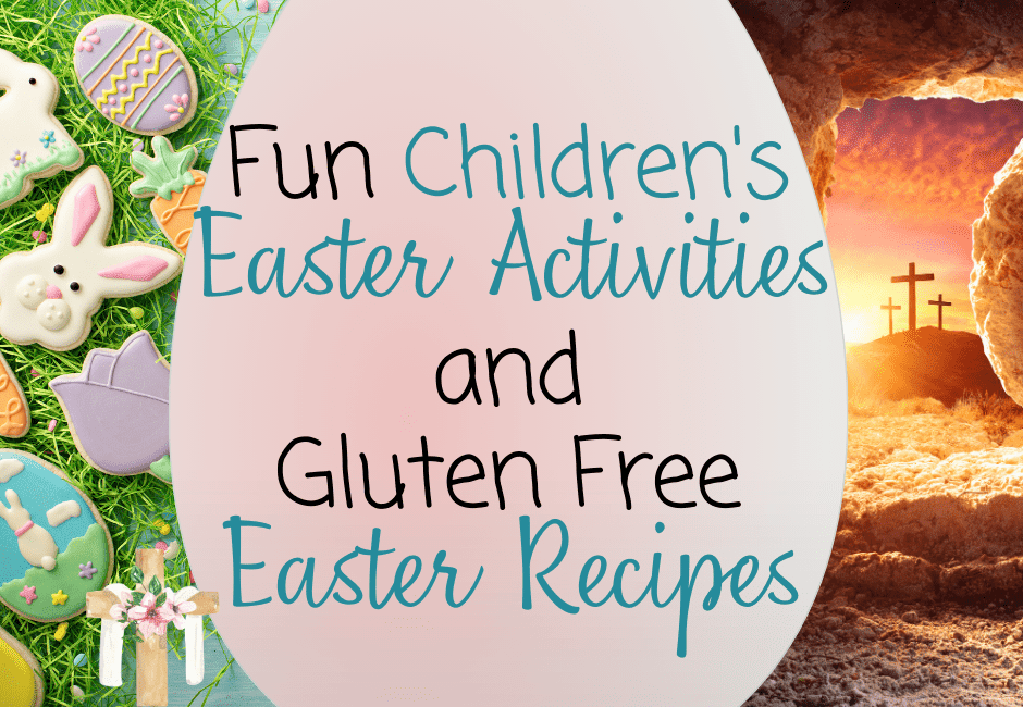 Fun Children's Easter Activities and Gluten Free Easter Recipes