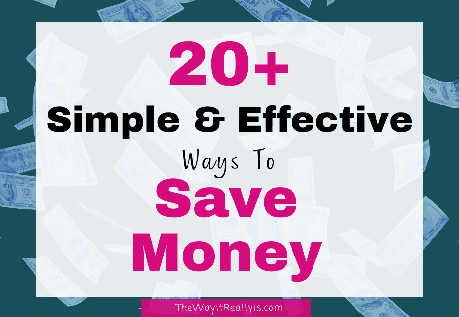 20+ Simple and Effective Ways to Save Money