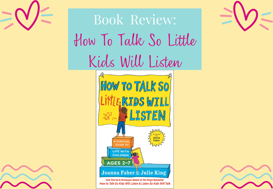 How to Talk so Little Kids Will Listen Book Review