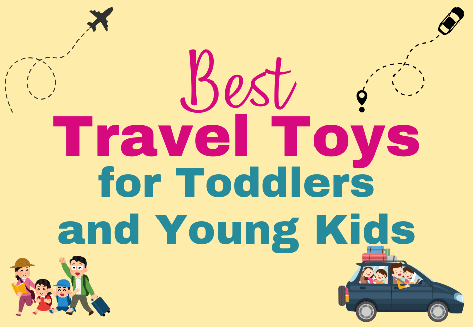 Best Travel Toys for Toddlers and Young Kids