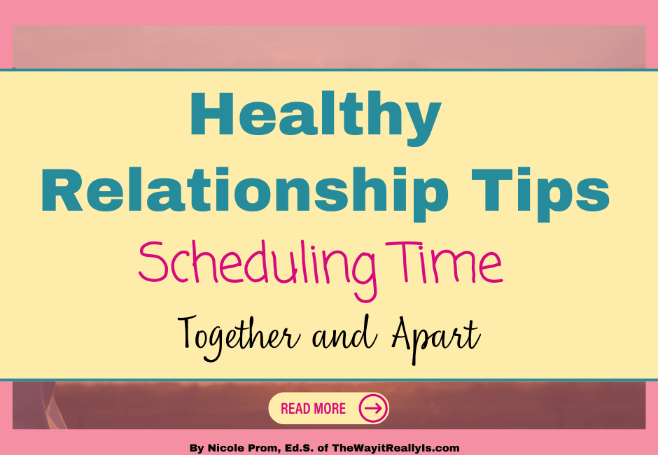 Healthy Relationship Tips: Scheduling Time Together and Apart