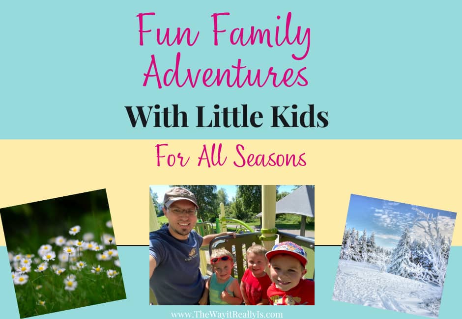 Fun Family Adventures with Little Kids for All Seasons
