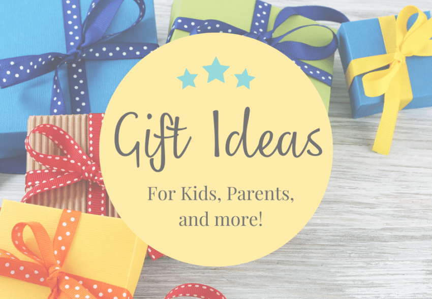 Gift Ideas for Kids, Parents, and More!