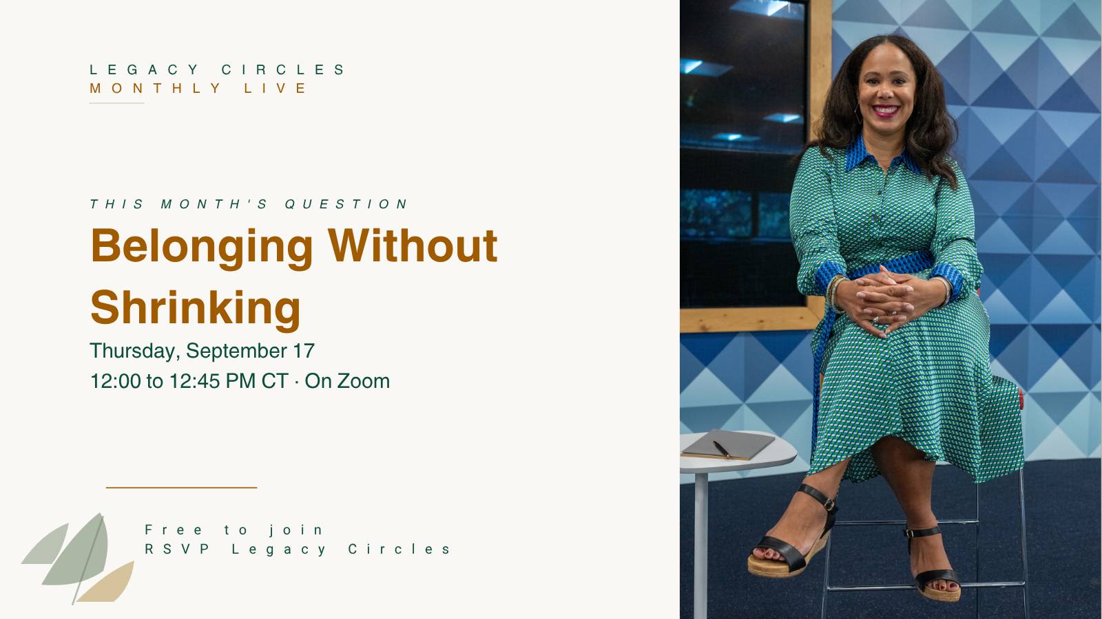 Legacy Circles Monthly Live graphic featuring Kelli Williams and the September conversation, “Belonging Without Shrinking,” on September 17 from noon to 12:45 p.m. Central.