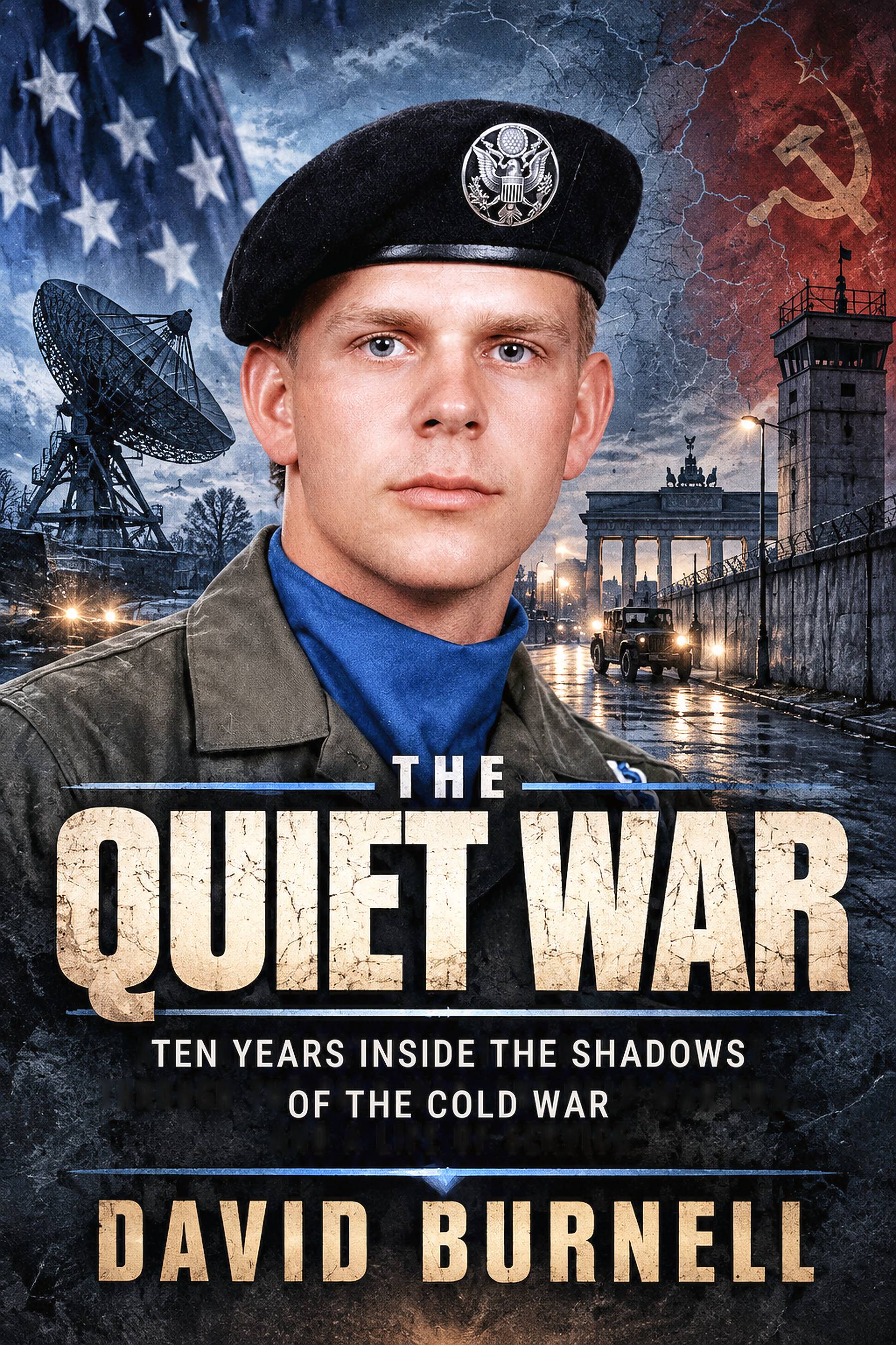 The Quiet War: Ten Years Inside the Shadows of the Cold War — EPUB Edition
