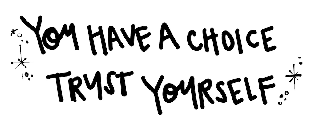 a quote that reads "I have a choice to trust myself"