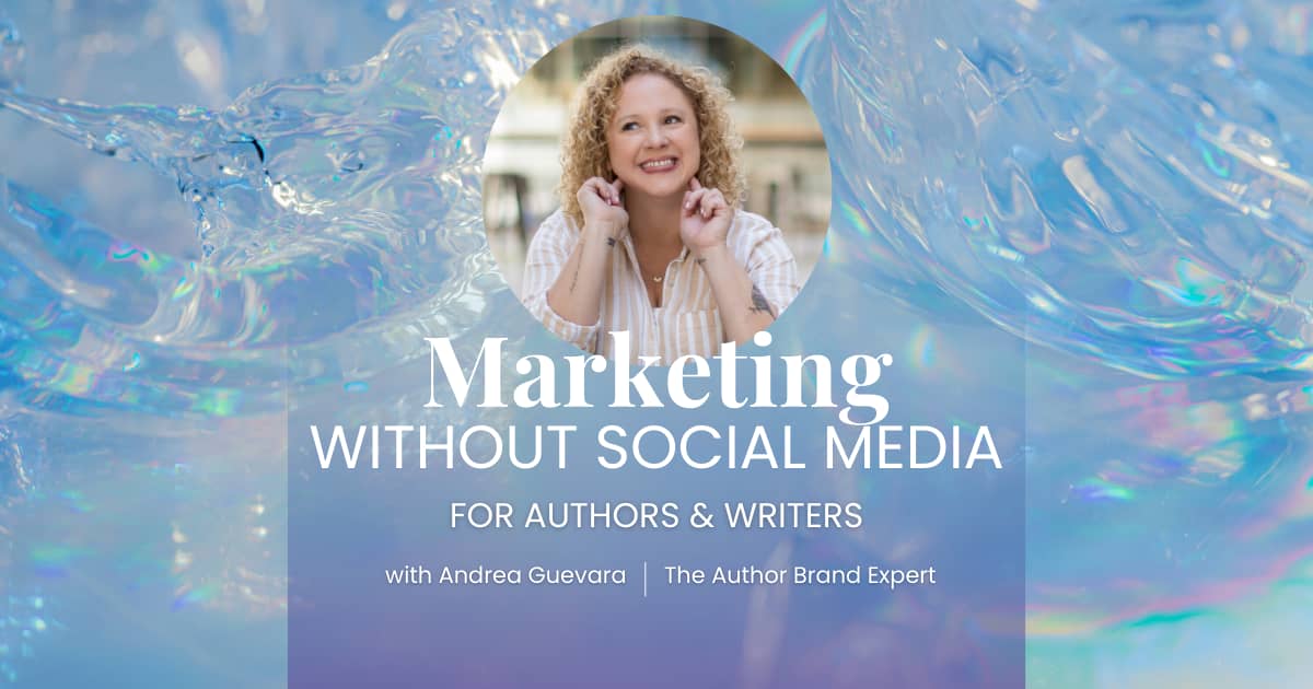 Marketing without Social Media (for Authors & Writers)
