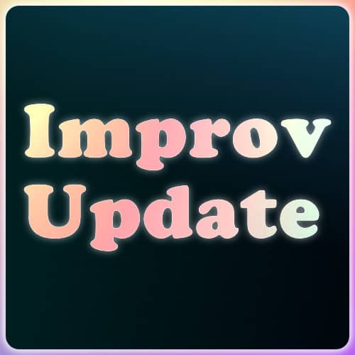 Colourful text "Improv Update" on dark background