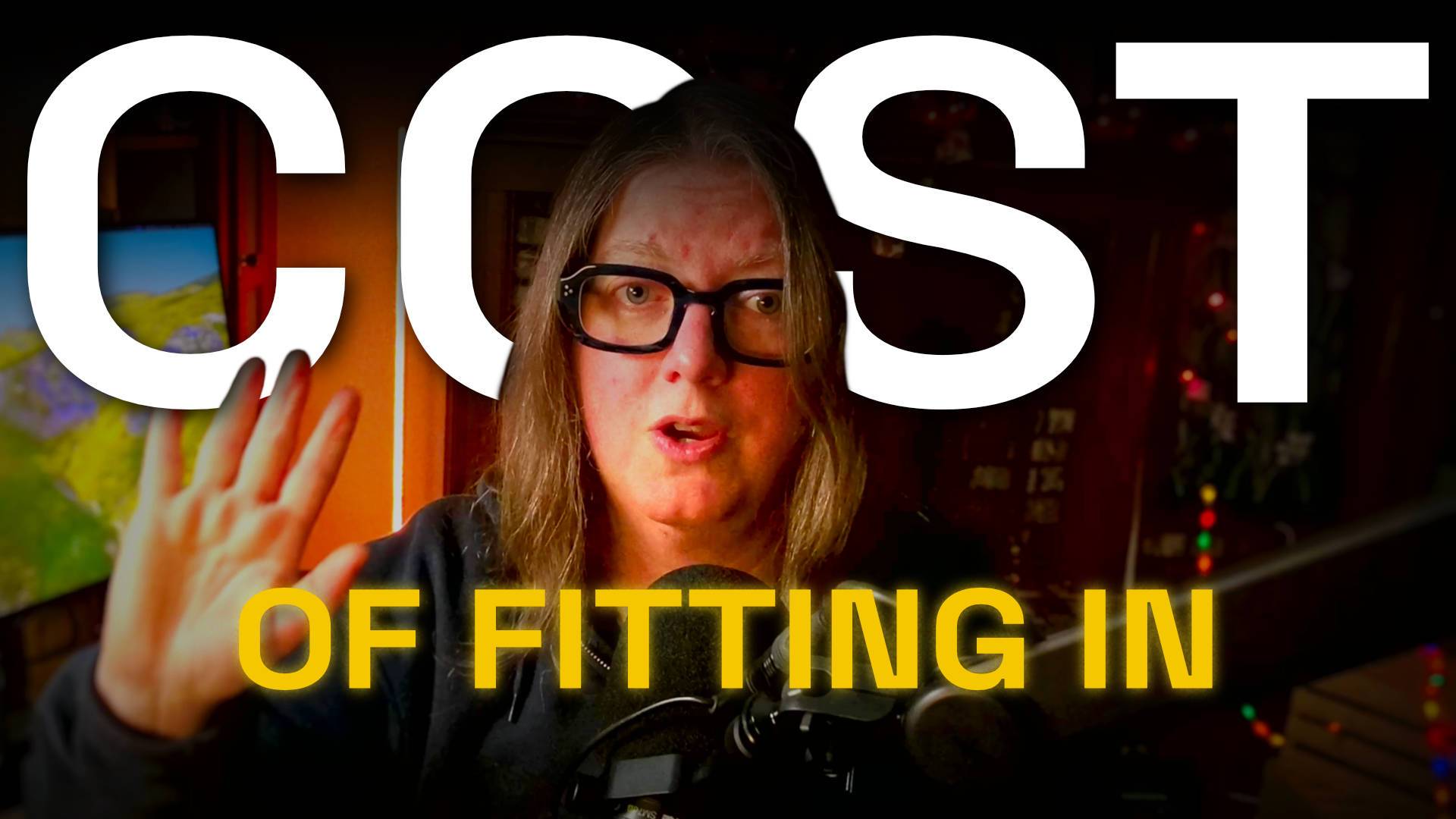 Jen's face with the text "cost of fitting in"