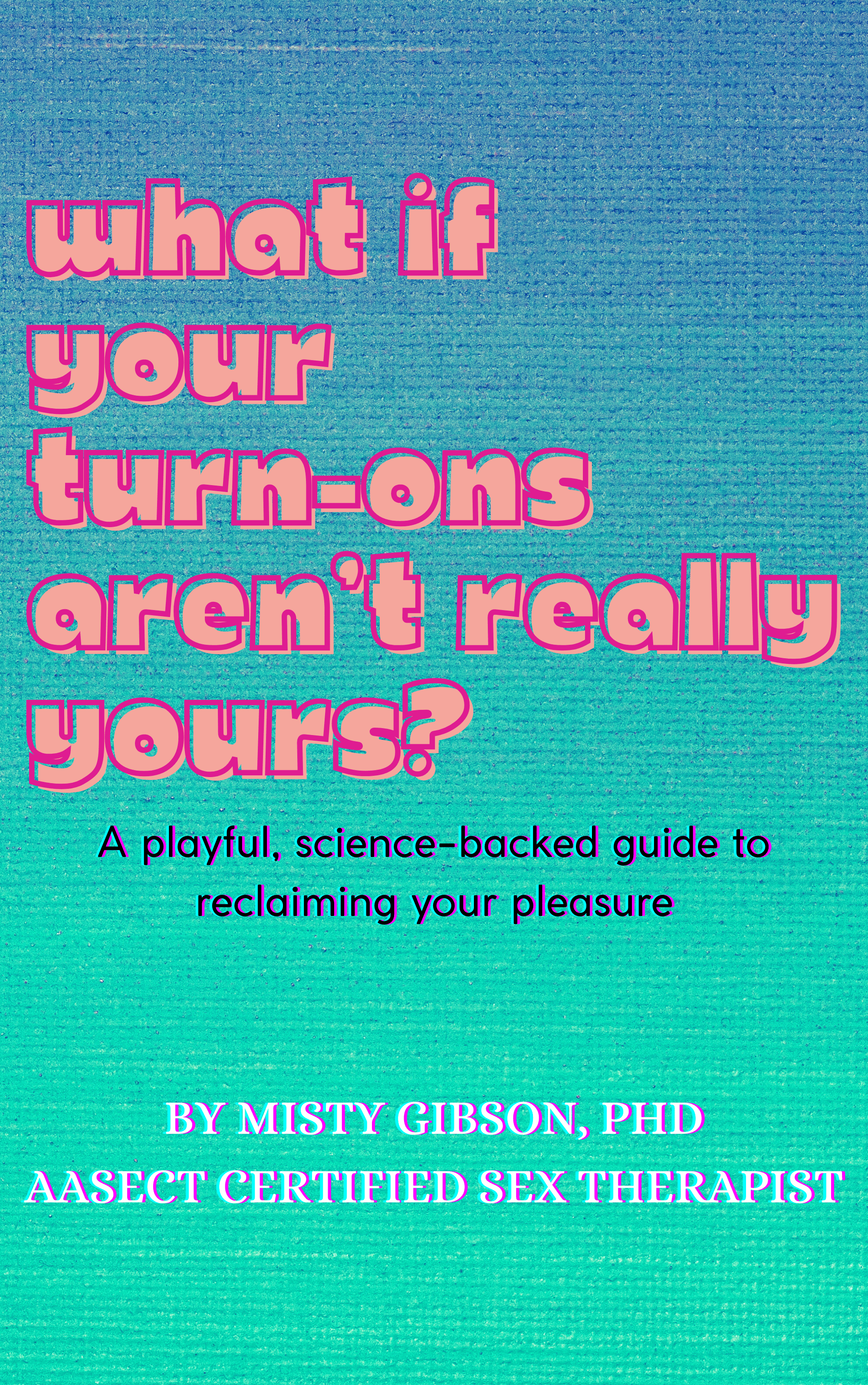 What If Your Turn-Ons Aren't Really Yours e-book
