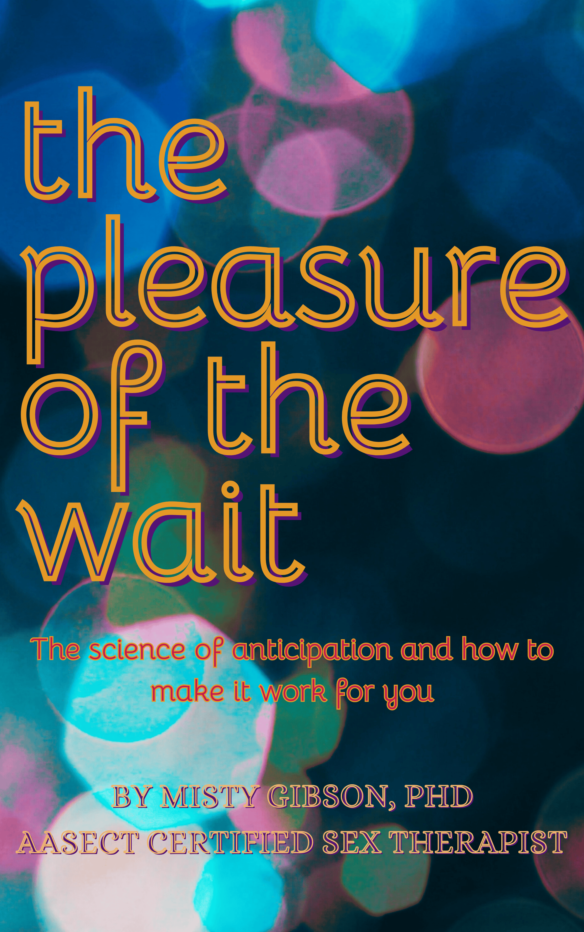 The Pleasure of the Wait