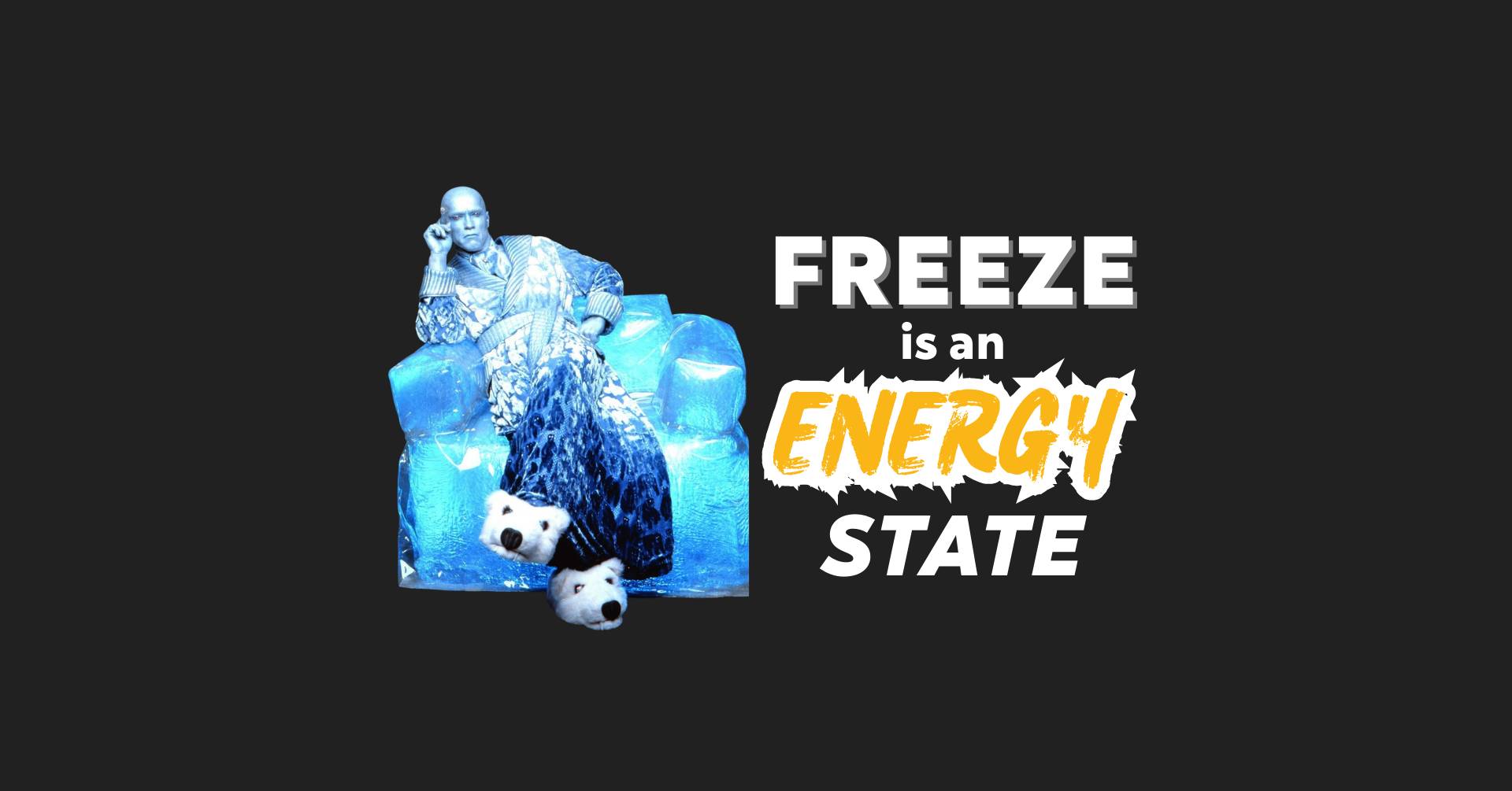 freeze is an energy state