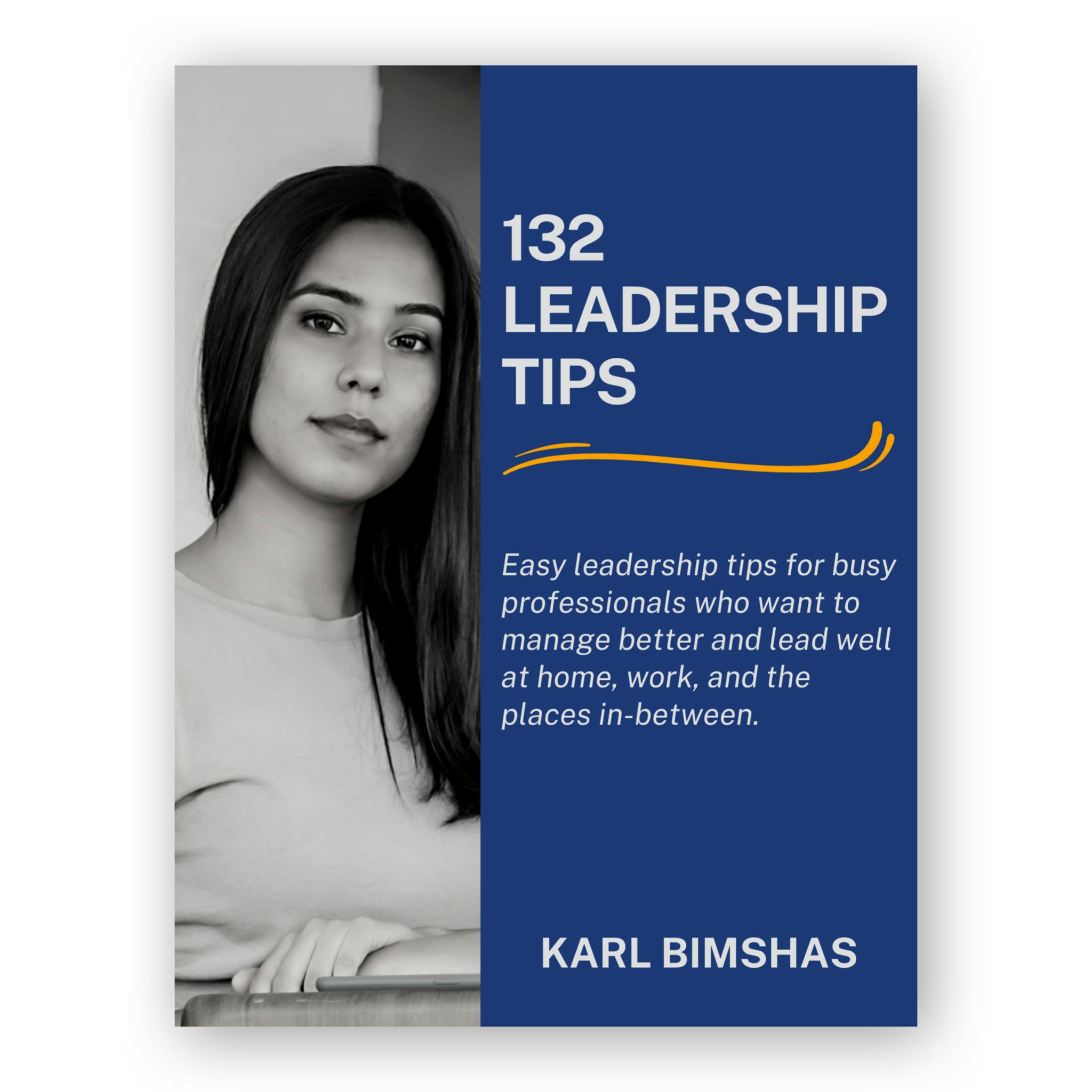 132 Leadership Tips by Karl Bimshas