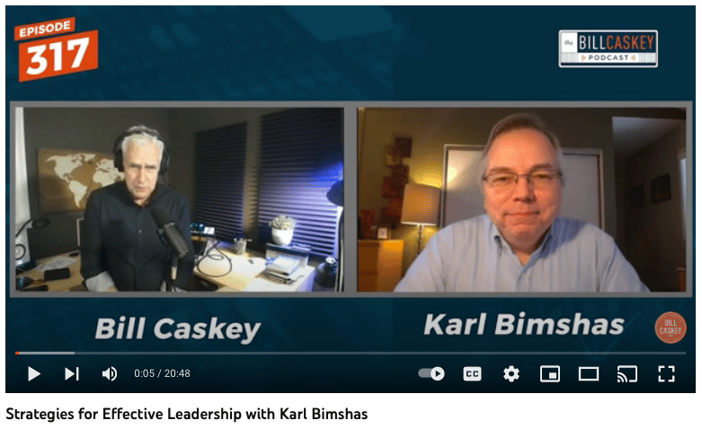 The Bill Caskey Podcast_Episode 317 Strategies for Effective Leadership with Karl Bimshas