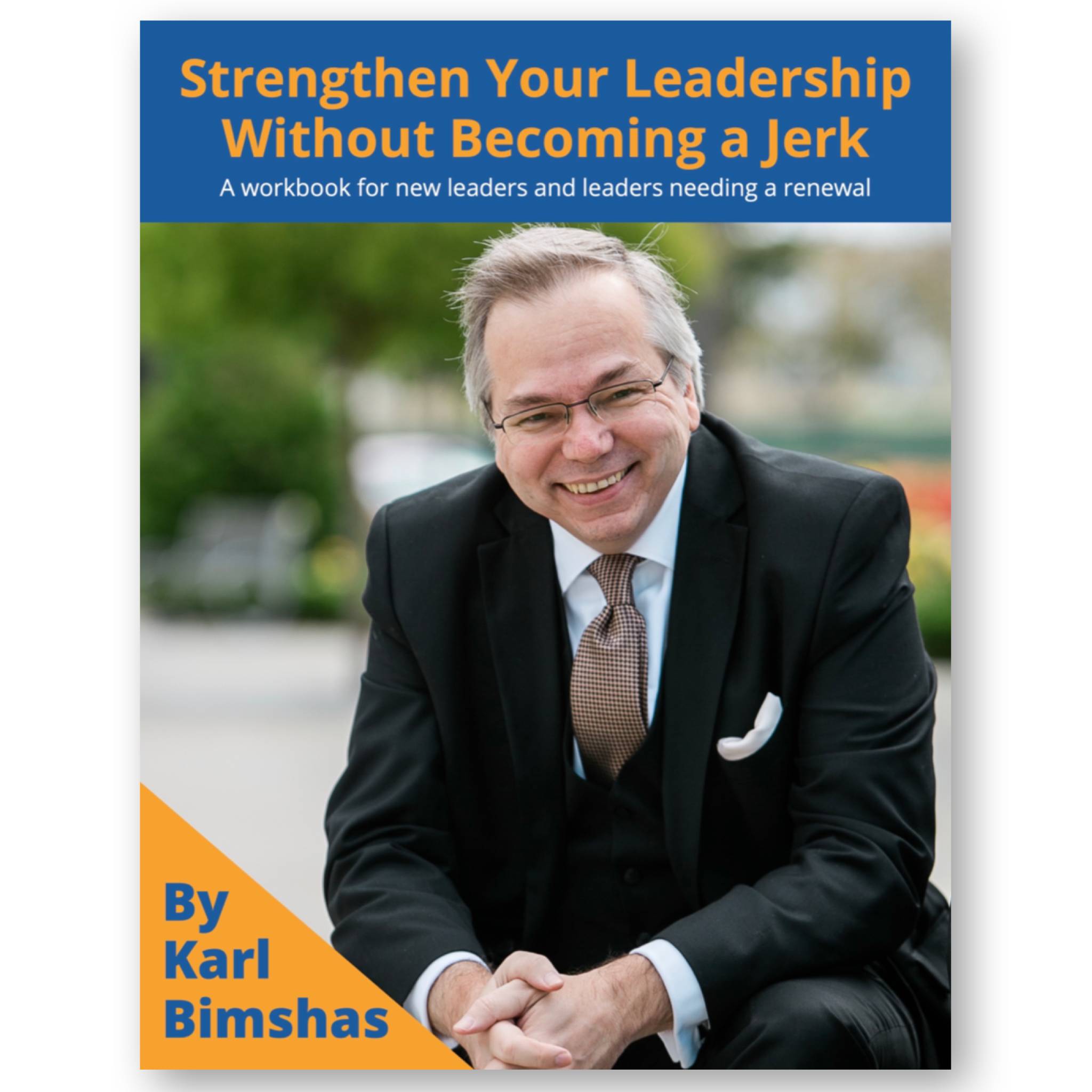 Strengthen Your Leadership Without Becoming a Jerk