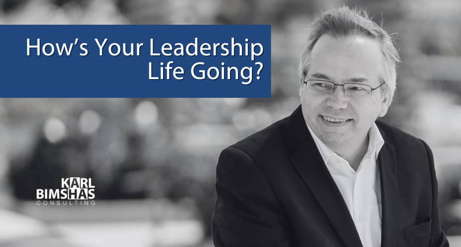 How's Your Leadership Life Going?