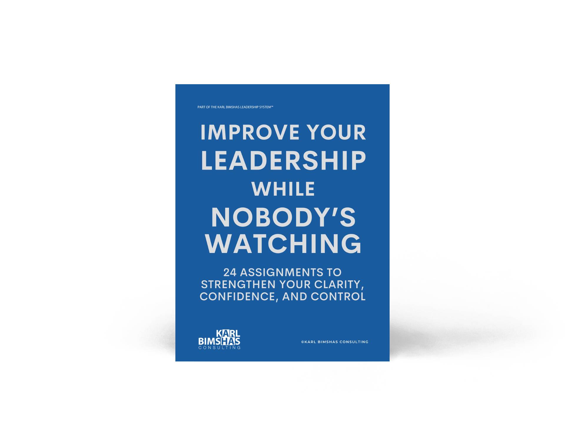 Improve Your Leadership While Nobody’s Watching