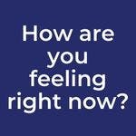 How are you feeling right now in white text on blue background