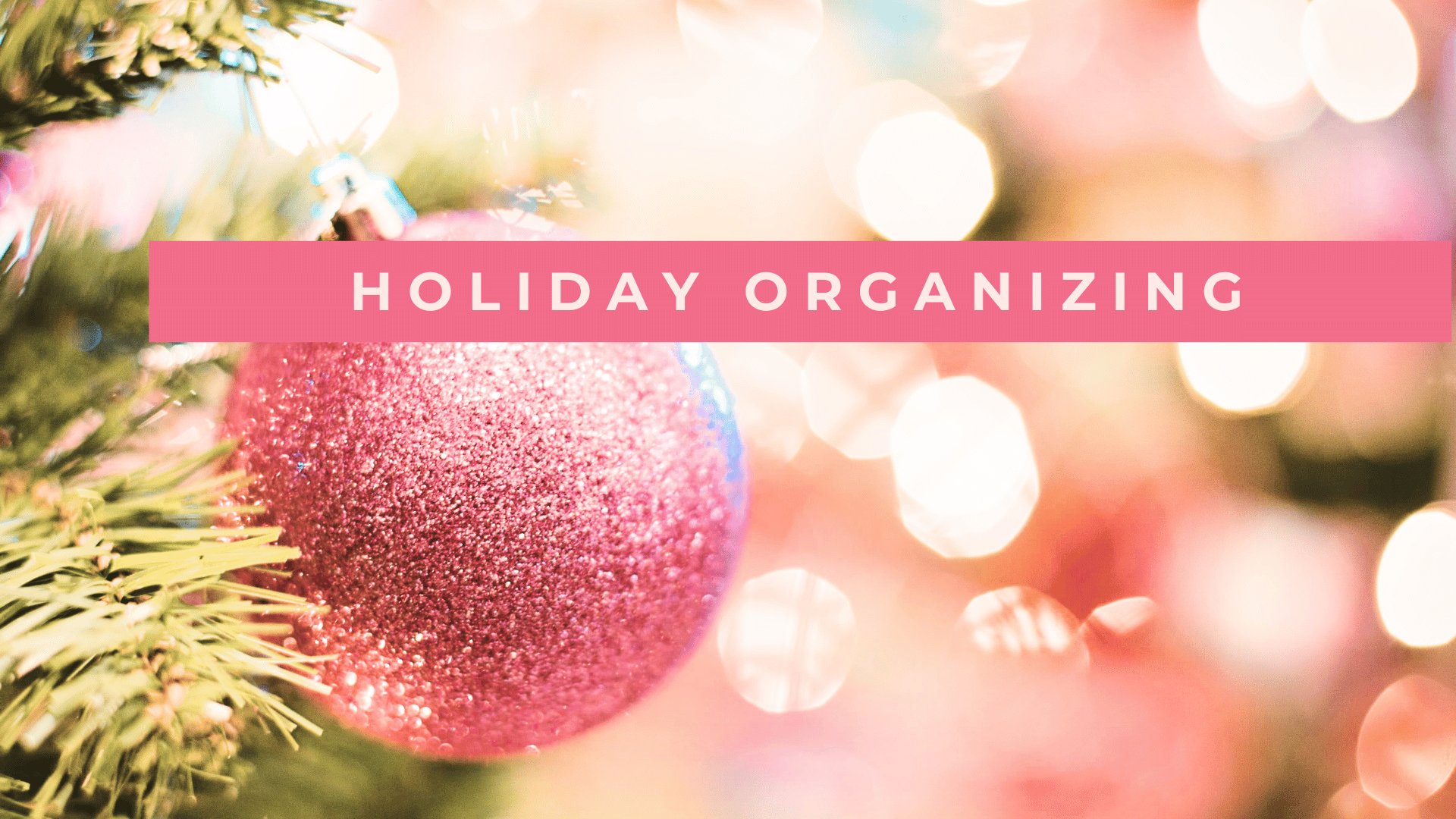 Pink, sparkly ornament with Holiday Organizing text