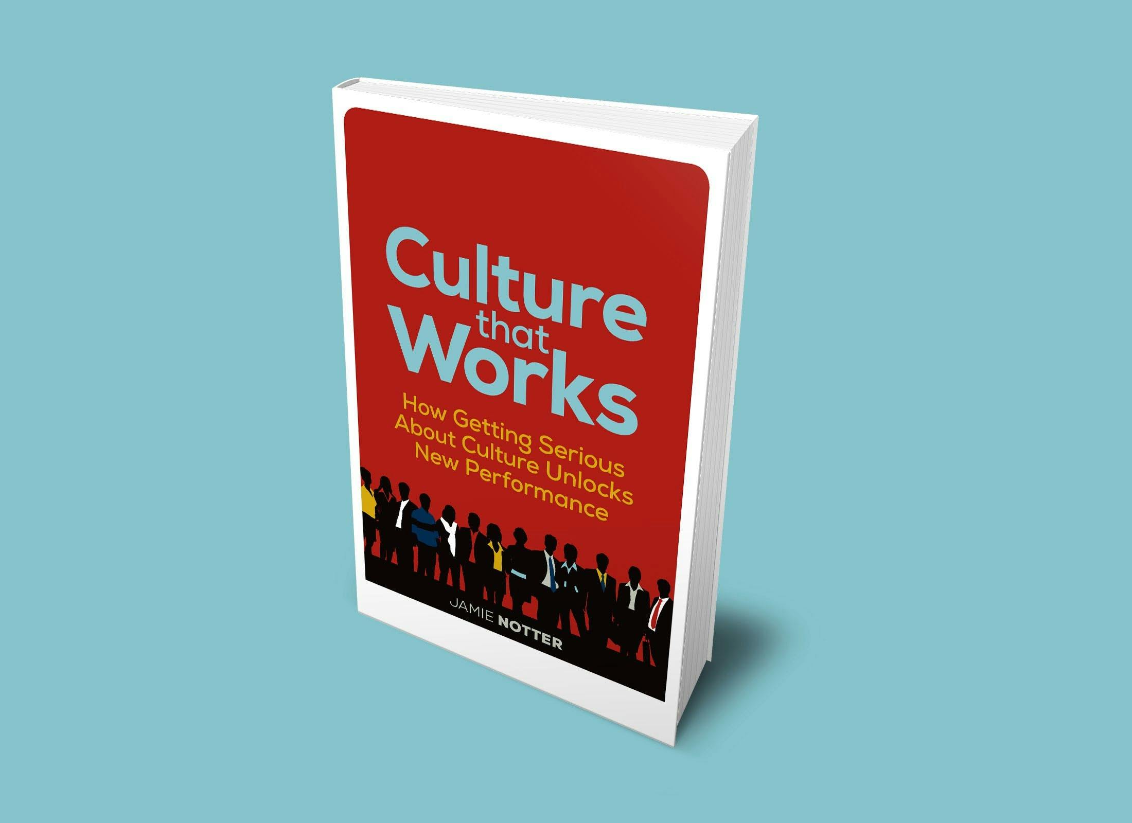 [E-BOOK] Culture That Works: How Getting Serious About Culture Unlocks New Performance