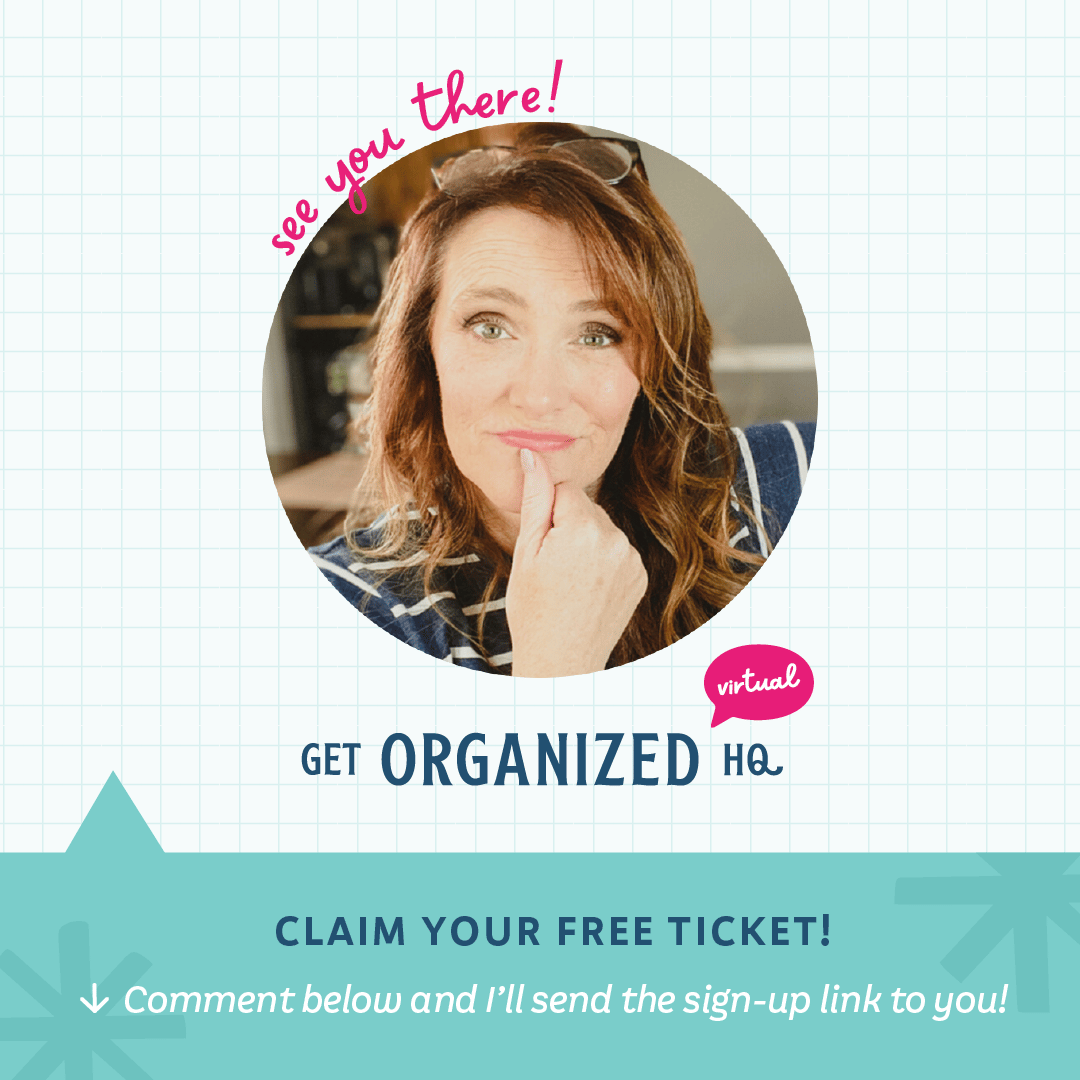 Join me for FREE at the Get Organized HQ with this ticket.