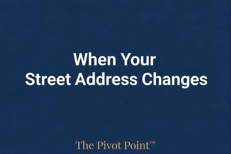 Newsletter thumbnail with the title "When Your Street Address Changes" in cream text on a dark navy blue background, with "The Pivot Point™" in gold at the bottom.
