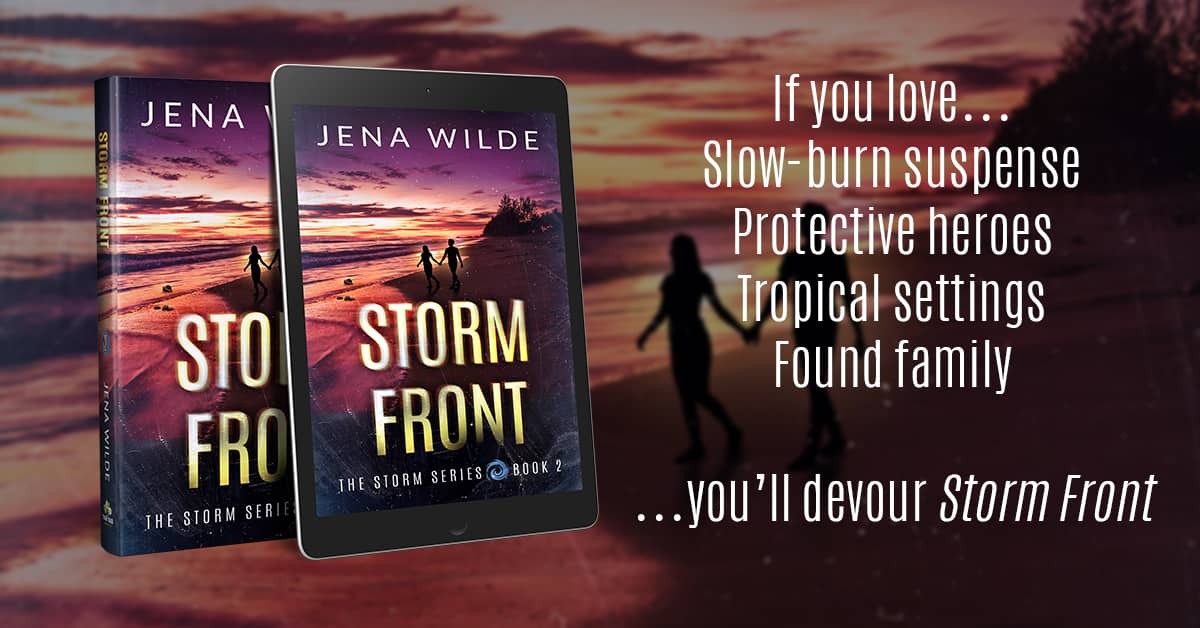 Book cover image plus text: "If you love...slow-burn suspense. protective heros, tropical settings, found family ... You'll devour Storm Front!"