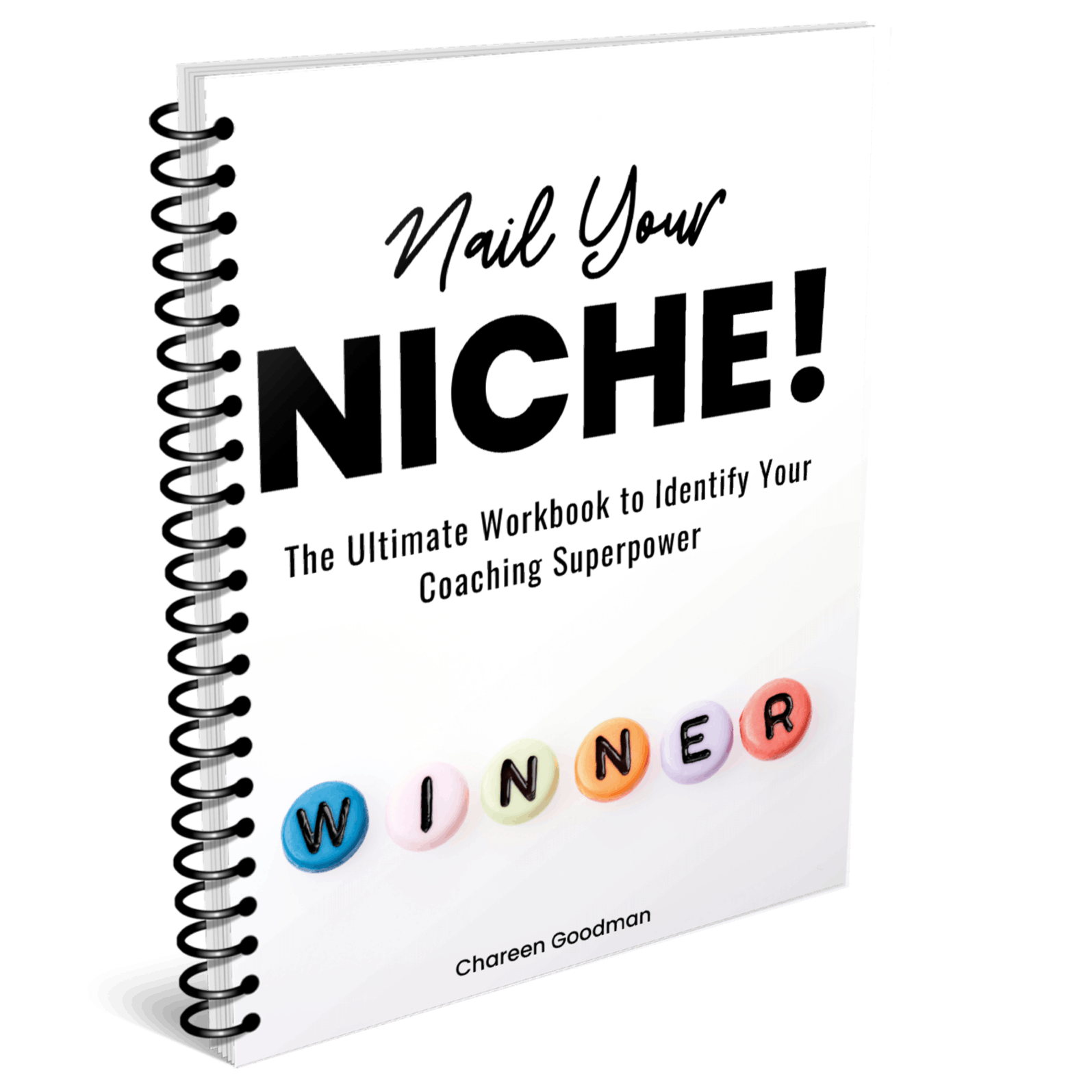 Nail Your Niche! The Ultimate Workbook to Identify Your Coaching Superpower