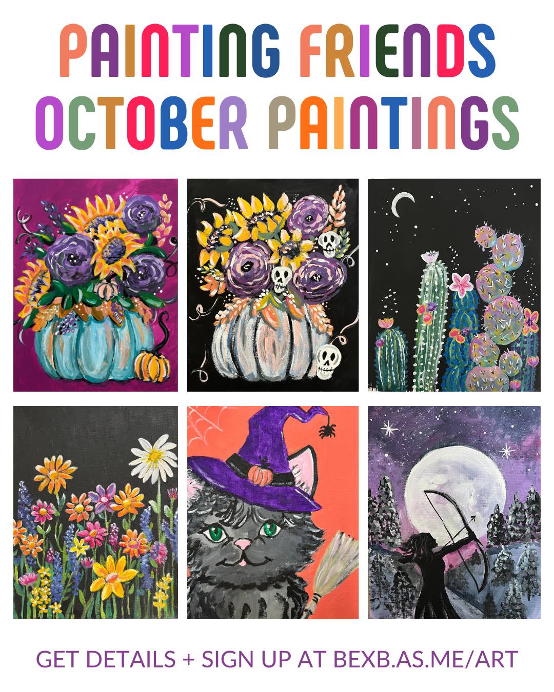 Painting Friends October Events flyer: six painting tiles — a pumpkin bouquet with skulls, a pumpkin bouquet with mini pumpkins, a midnight garden, a cat with a witches hat and the silhouette of a woman with a bow and arrow in front of full moon. Sign-up 