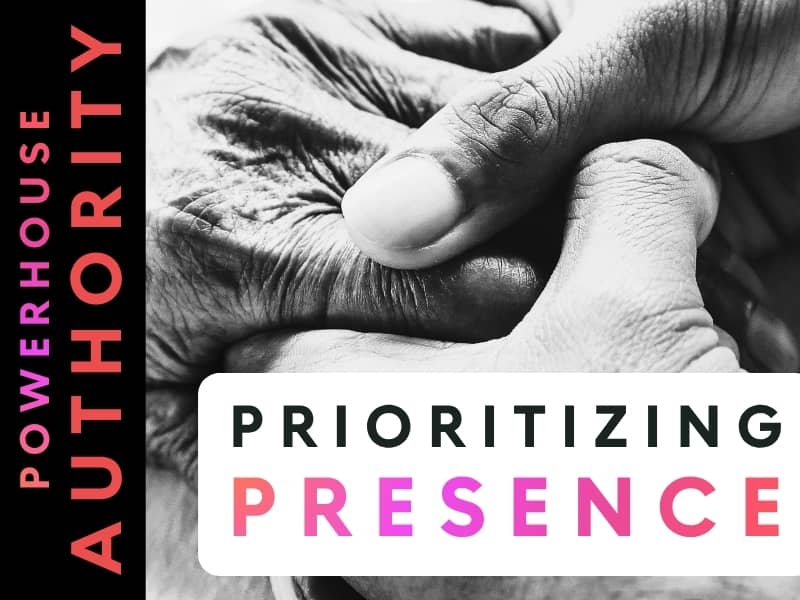 Prioritizing Presence