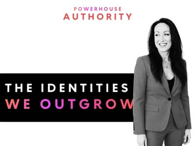The identities we outgrow.