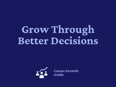 Grow Through Better Decisions