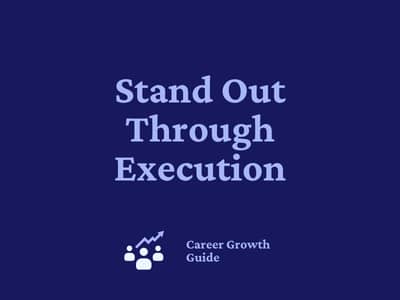 Stand Out Through Execution