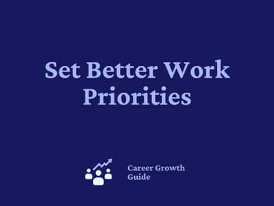 Set Better Work Priorities