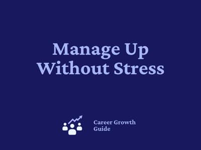Manage Up Without Stress