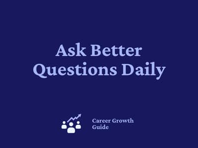 Ask Better Questions Daily