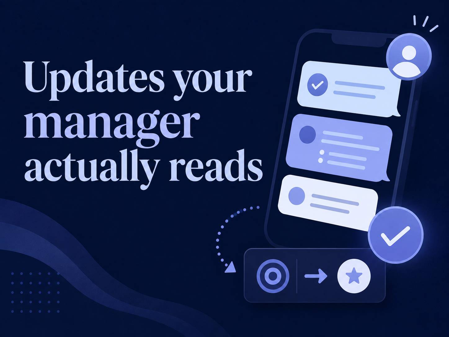 Updates Your Manager Actually Reads