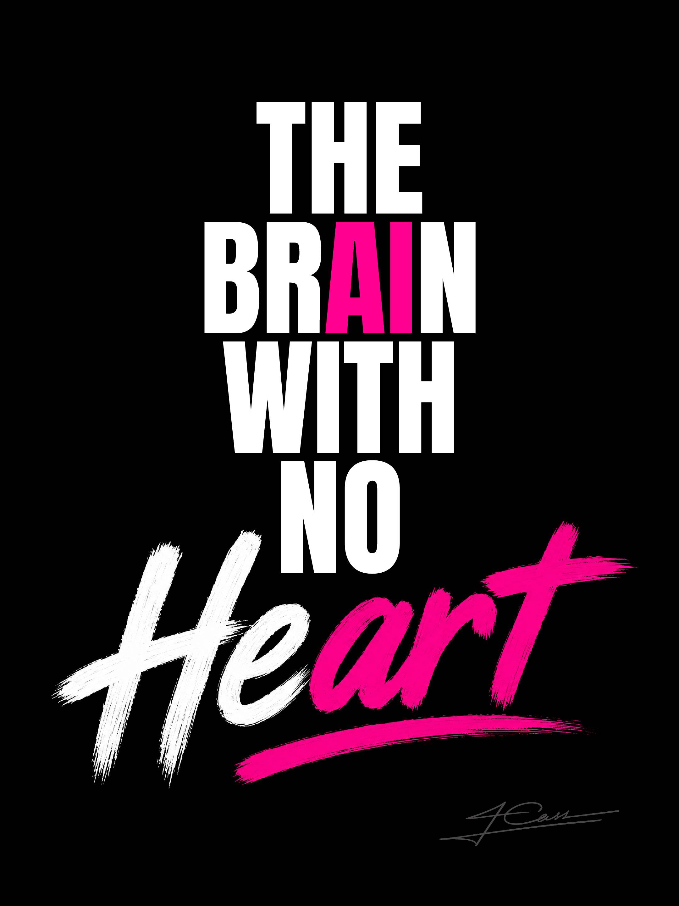 The brAIn with no heART.